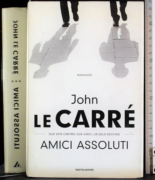 Amici assoluti - John Le Carré - La Libroteca