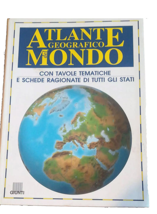 Atlante Geografico del Mondo con tavole tematiche e schede ragionate di tutti gli stati