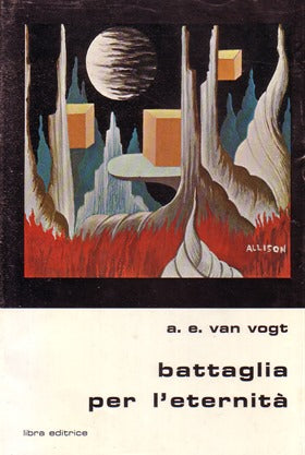 Battaglia per l'eternità - A. E. Van Vogt