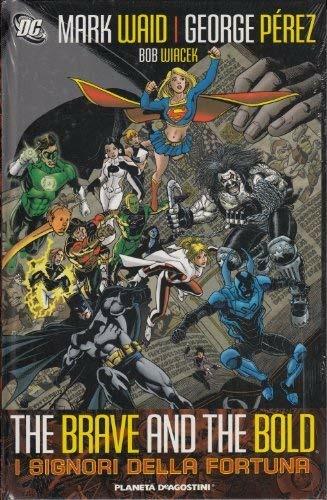 The brave and the bold I signori della fortuna vol. 1 - Mark Waid, George Pérez