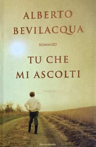 Tu che mi ascolti - Alberto Bevilacqua