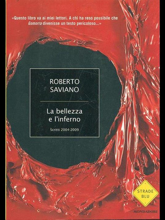 La bellezza e l'inferno: Scritti 2004-2009 - Roberto Saviano