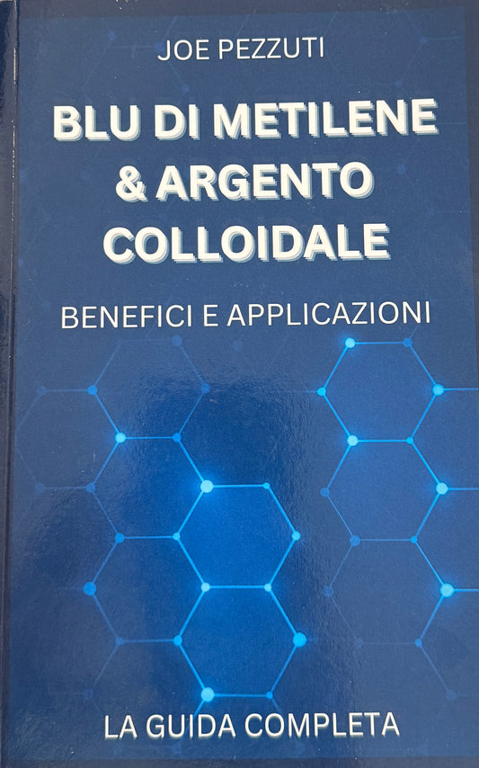 Blu di metilene & argento colloidale. Benefici e applicazioni - Joe Pezzuti