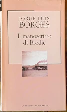 Il manoscritto di Brodie - Jorge Luis Borges