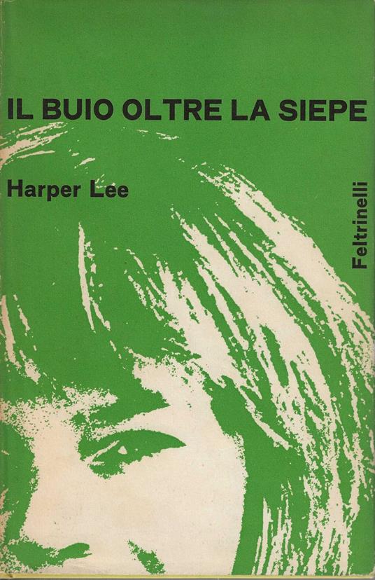 Il buio oltre la siepe - Harper Lee 1963