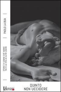 Quinto non uccidere - Paolo La Bua