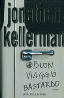 Buon viaggio bastardo - Jonathan Kellerman