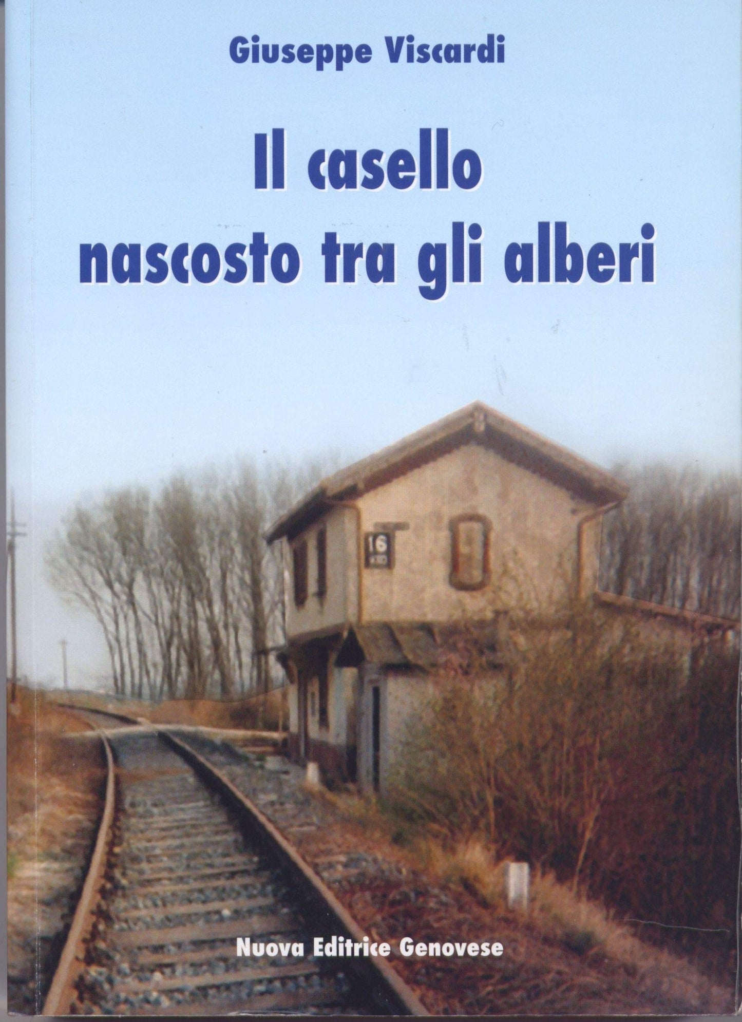 Il casello nascosto tra gli alberi - Giuseppe Viscardi