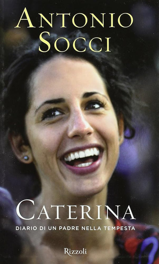 Caterina. Diario di un padre nella tempesta - Antonio Socci - La Libroteca