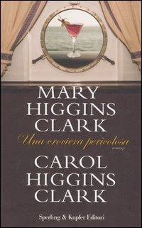 Una crociera pericolosa - Mary Higgins Clark, Carol Higgins Clark