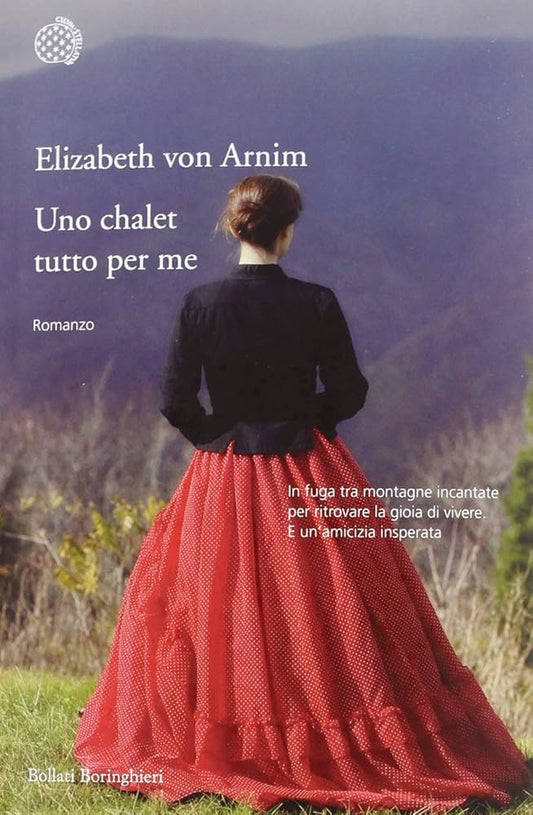 Uno chalet tutto per me - Elizabeth von Arnim