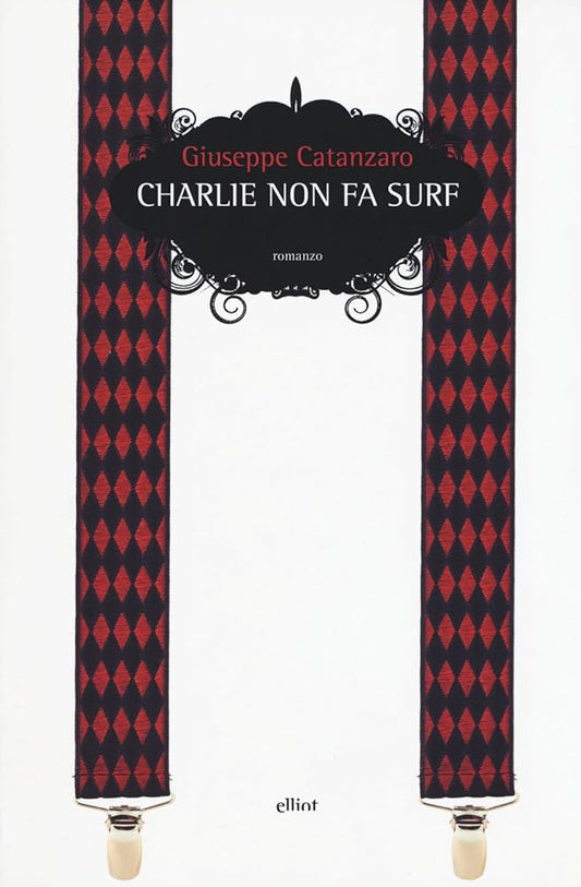 Charlie non fa surf - Giuseppe Catanzaro - La Libroteca