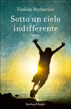 Sotto un cielo indifferente - Vasken Berberian