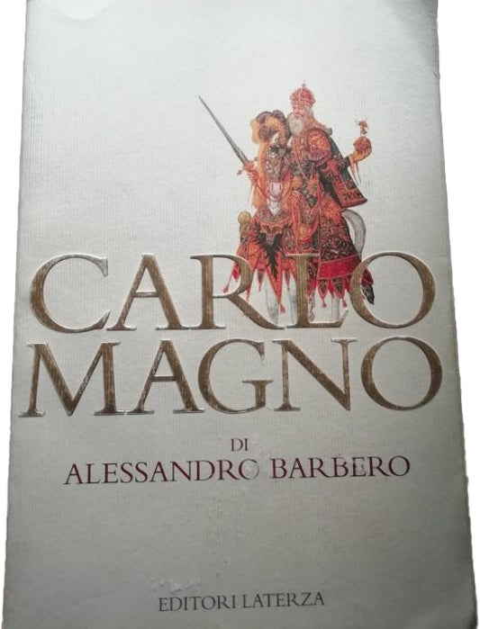 Carlo Magno: un padre dell'Europa - Alessandro Barbero