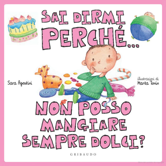 Sai dirmi perché... non posso mangiare sempre dolci? - Sara Agostini, Marta Tonin