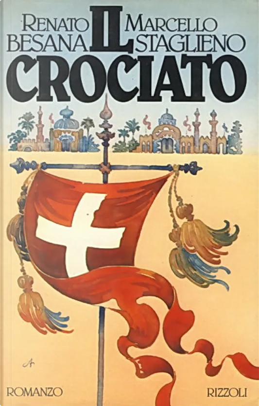 Il crociato - Renato Besana, Marcello Staglieno