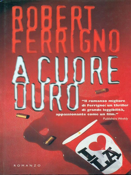A cuore duro - Robert Ferrigno