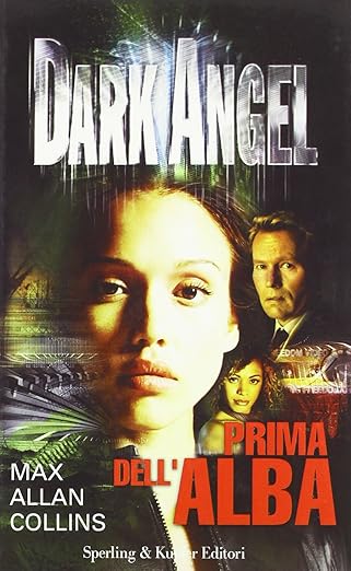 Dark Angel: prima dell'alba - Max Allan Collins