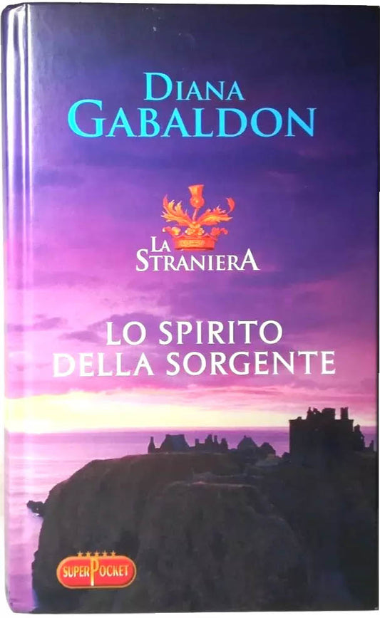 La straniera. Lo spirito della sorgente - Diana Gabaldon