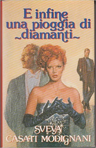E infine una pioggia di diamanti - Sveva Casati Modignani