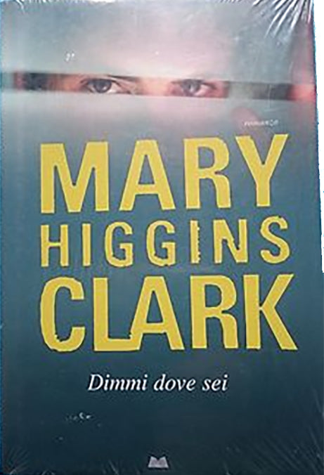 Dimmi dove sei - Mary Higgins Clark