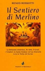 Il sentiero di Merlino - Renzo Rossotti