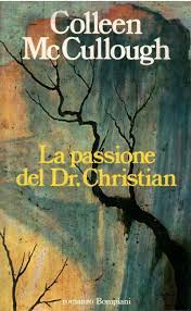 La passione del Dr. Christian - Colleen Mc Cullough