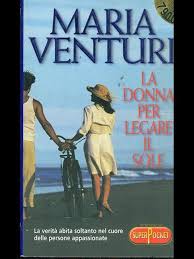 La donna per legare il sole - Maria Venturi