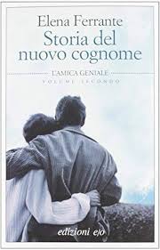 Storia del nuovo cognome. L'amica geniale - Elena Ferrante