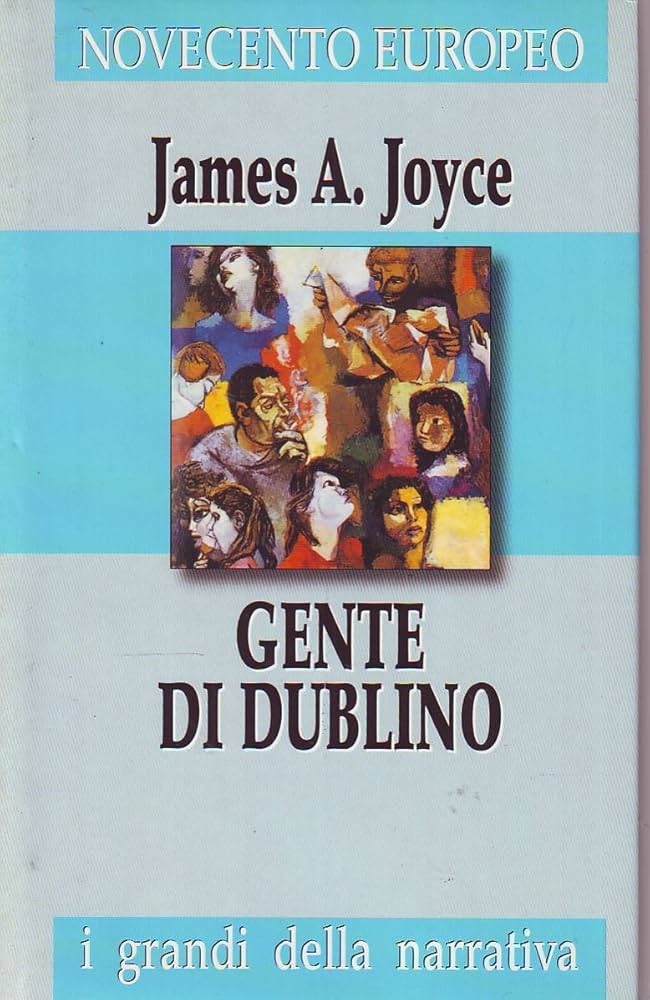 Gente di Dublino. Ritratto dell'artista da giovane - James Joyce