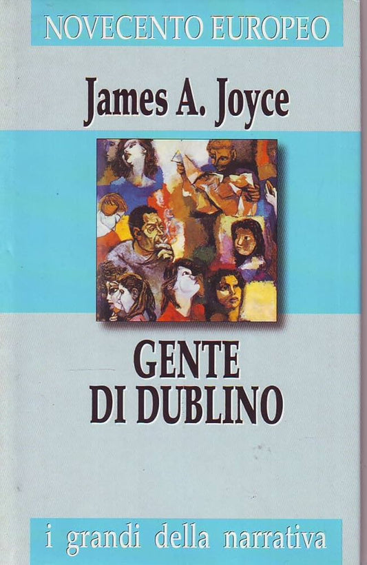 Gente di Dublino. Ritratto dell'artista da giovane - James Joyce