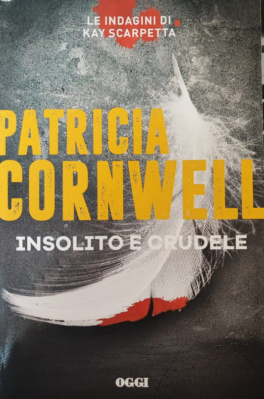 Insolito e crudele - Patricia Cornwell