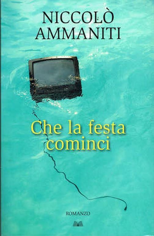 Che la festa cominci - Niccolò Ammaniti