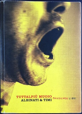 Tuttalpiù muoio - Filippo Timi, Edoardo Albinati