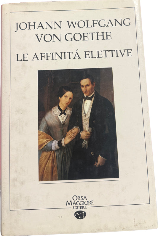 Le affinità elettive - Johann Wolfgang Goethe