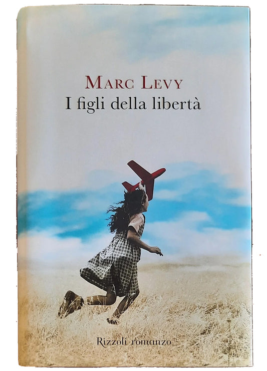 I figli della libertà - Marc Levy