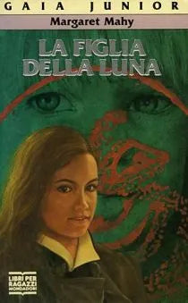 La figlia della luna - Margaret Mahy