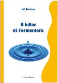 Il killer di Formentera - Giò Trevisan