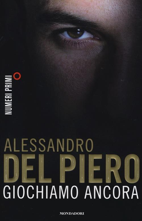 Giochiamo ancora - Alessandro Del Piero