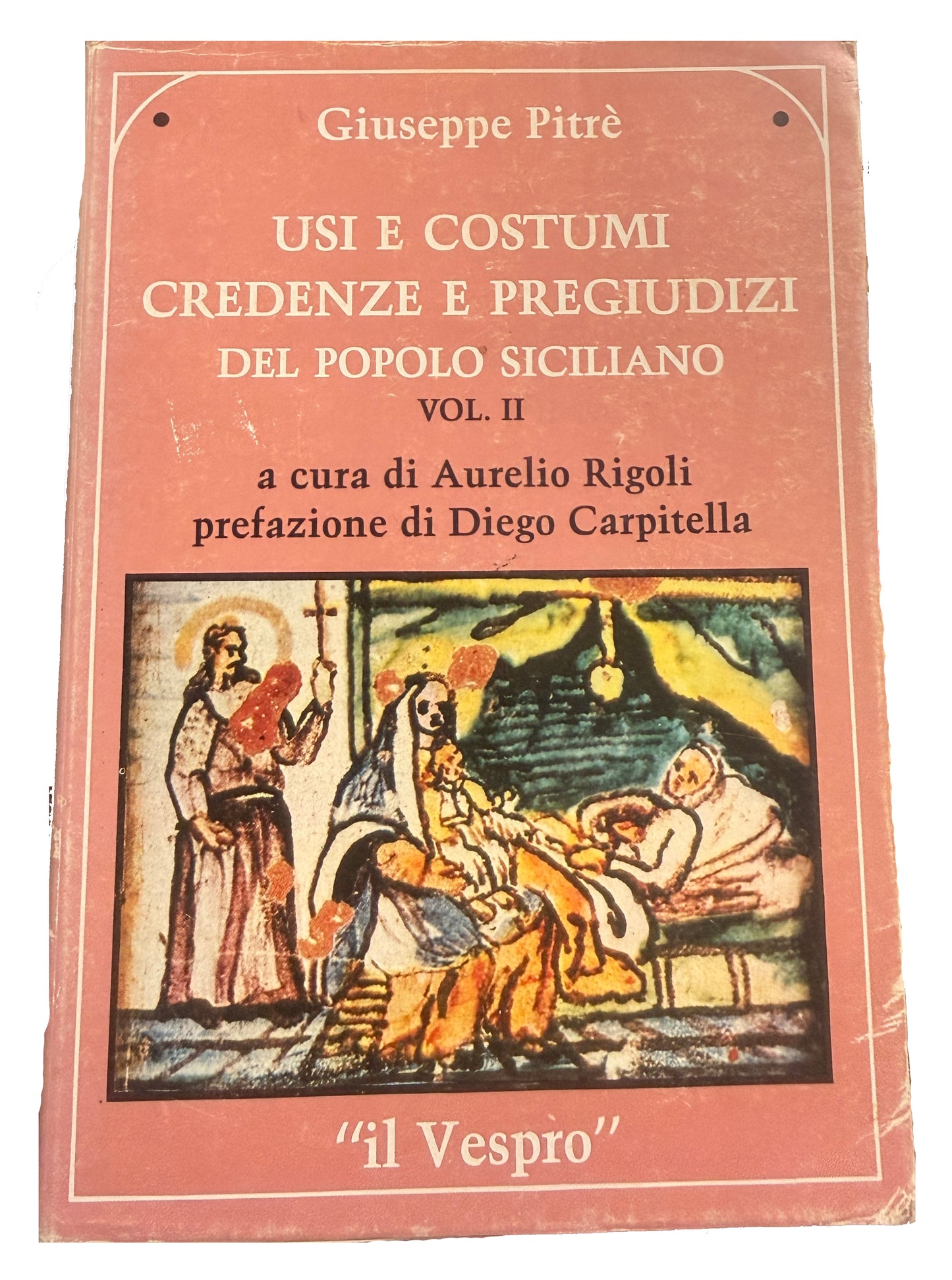 Usi e costumi, credenze e pregiudizi del popolo siciliano vol. II - Giuseppe Pitrè