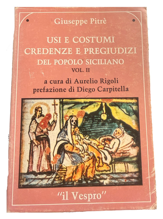 Usi e costumi, credenze e pregiudizi del popolo siciliano vol. II - Giuseppe Pitrè