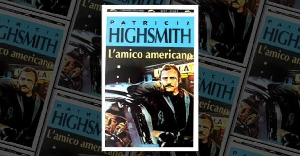 L'amico americano - Highsmith Patricia