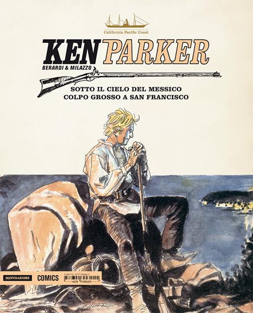 KEN PARKER vol. 4 - Sotto il cielo del Messico - Colpo grosso a San Francisco