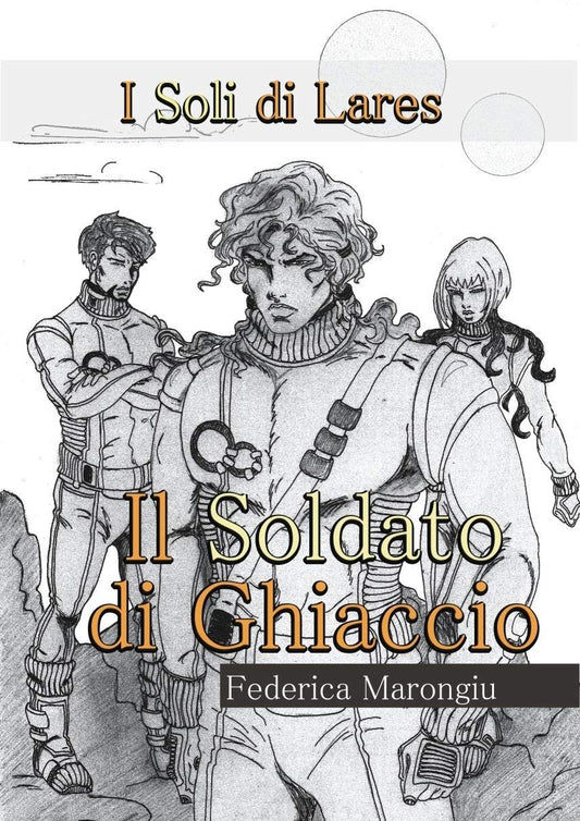 Il soldato di ghiaccio - Federica Marongiu