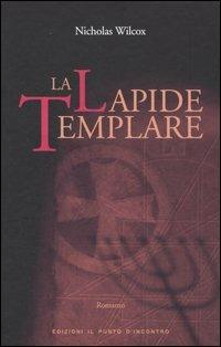 La lapide templare - Nicholas Wilcox