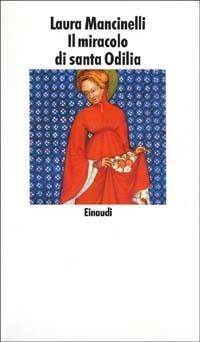 Il miracolo di Santa Odilia - Laura Mancinelli
