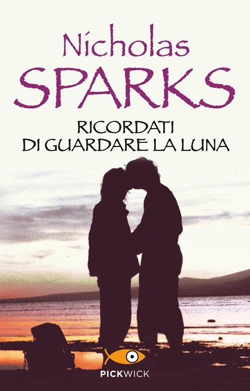 Ricordati di guardare la luna - Nicholas Sparks