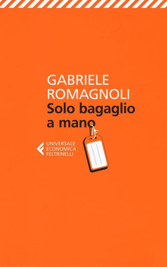 Solo bagaglio a mano - Gabriele Romagnoli