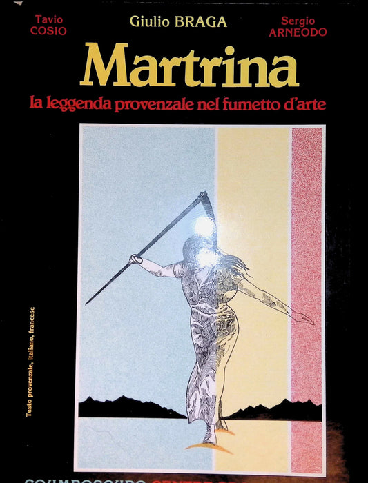 Martrina: la leggenda provenzale nel fumetto d'arte - Giulio Braga, Tavio Cosio, Sergio Arneodo
