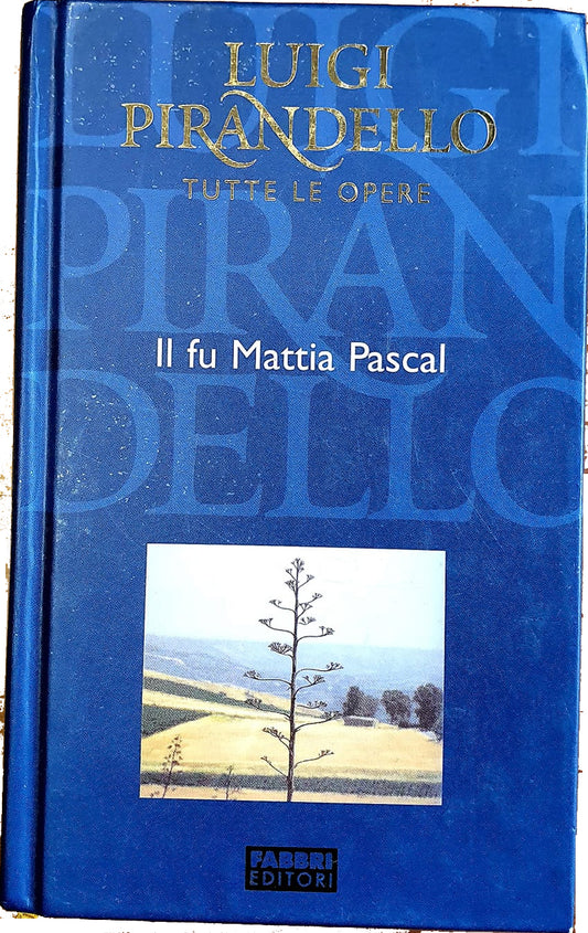 Il fu Mattia Pascal - Luigi Pirandello